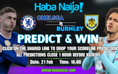 Haba Naija Predict & Win: Chelsea vs Burnley
